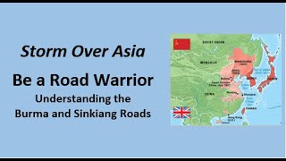 Burma and Sinkiang Roads explained in Storm Over Asia [upl. by Bovill]