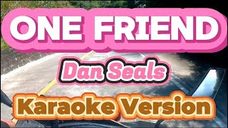 One Friend  Dan Seals  Karaoke Version [upl. by Asilanna]