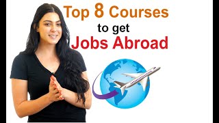 Work Abroad  Top 8 Courses to get Overseas Jobs  study abroad consultants [upl. by Myrta]