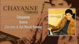 Chayanne  Torero Ferrero amp Del Moral Remix [upl. by Assirrac567]