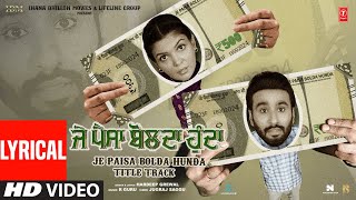 Je Paisa Bolda Hunda  Title Track Lyrical  Hardeep Grewal  Latest Punjabi Songs 2024 [upl. by Nalad]