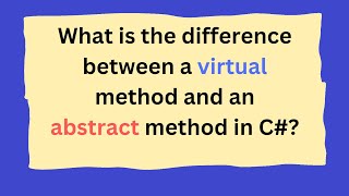 What is the difference between a virtual method and an abstract method in C [upl. by Alesig453]