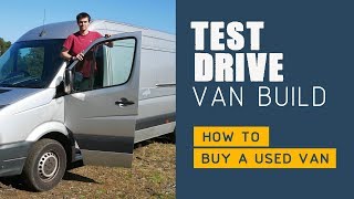 Buying a Van  Test Drive Part 45 [upl. by Imerej]