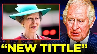 New Times for the Crown Princess Anne Takes the Throne Camilla Loses Her Title [upl. by Ettelocin313]