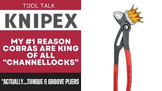 Knipex Cobras  MY 1 Reason they are the best quotChannellocksquot aka Tongue and Groove Pliers [upl. by Dream]