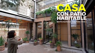 CASA CON PATIO HABITABLE  pothearquitectura  PARTE 2 [upl. by Euqinamod]