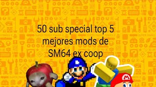 top 5 mejores mods de SM64 ex coop 50 subs special [upl. by Alig]