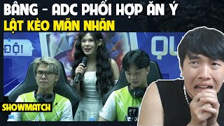 Khi ADC và Lai Bâng PHỐI HỢP ĂN Ý  LẬT KÈO MÃN NHÃN  Showmatch 5V5  BLV Thanh Tùng [upl. by Aelegna395]