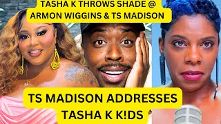 Tasha K Shades Armon Wiggins TS Madison addresses Tasha K Mother amp Kds [upl. by Lina]