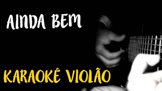 Marisa Monte  Ainda bem  Karaokê com Violão [upl. by Sirak]