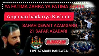 YA FATIMA ZAHRANOHAAnjuman haidariya Kashmir SAHAH DEWAIT AZAMGARH 21 SAFARLIVEAZADARIBANAWAN [upl. by Leasa]