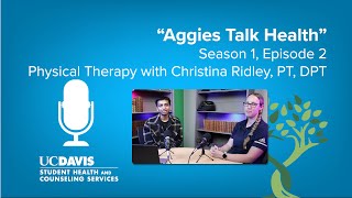 Aggies Talk Health Ep 2 Physical Therapy with Christina Ridley [upl. by Tavia]