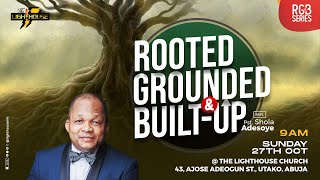 Sunday Service  27th October 2024  Rooted Grounded amp Builtup [upl. by Rysler793]