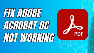 How to Fix Adobe Acrobat DC Not Working on Windows 11 [upl. by Sion]