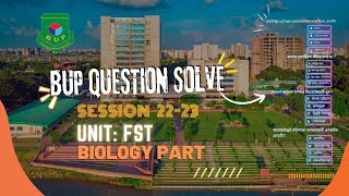 BUP FST Unit Question Solve 2223 Biology  BUP Admisson 2024 [upl. by Drawde]