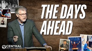 The Days Ahead FULL SERMON November 3rd 2024  Central Baptist Church Round Rock [upl. by Child]