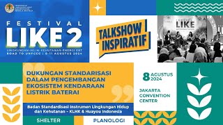 Talkshow Festival LIKE 2  Dukungan Standarisasi Pengembangan Ekosistem Kendaraan Listrik Baterai [upl. by Eniamret]