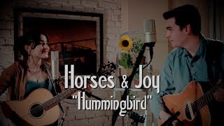 Horses amp Joy  quotHummingbirdquot [upl. by Campos]