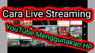 Cara Livestreaming YOUTUBE Menggunakan HP [upl. by Mert]