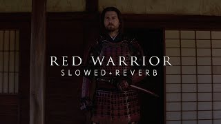 The Last Samurai  Red Warrior Slowed  Reverb [upl. by Arihk]