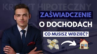 KREDYT HIPOTECZNY 2024  Zaświadczanie o dochodach [upl. by Brigg]