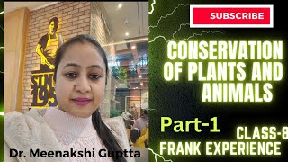 Conservation of Plants and Animals for class 8  Part1  Frank Experience  class8 [upl. by Atikir]