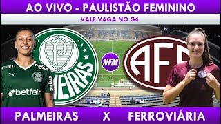 PALMEIRAS 1x0 FERROVIÁRIA  PAULISTÃO FEMININO  AO VIVO COM IMAGENS DO ESTÚDIO  9 ª RODADA [upl. by Soma]