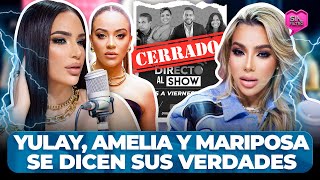 YULAY AMELIA Y DJ MARIPOSA SE DICEN SUS VERDADES TRAS CIERRE DE DIRECTO AL SHOW [upl. by Eckardt]