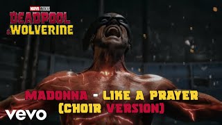 Madonna  Like A Prayer Choir Movie Version From quotDeadpool and Wolverinequot [upl. by Jeana]