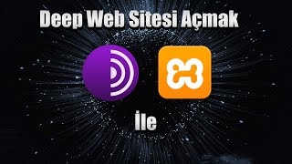 Tor Ve XAMPP İle Deep Webte Onion Uzantılı Site Nasıl Açılır [upl. by Ahsinik]