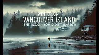 Winter on Vancouver Island  Cyclones Atmospheric Rivers amp Rain [upl. by Einiar603]