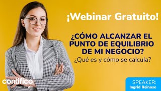 ¿Cómo alcanzar el punto de equilibrio de mi negocio ¿Cómo se calcula  Webinar Contífico [upl. by Duleba818]