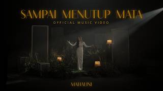 MAHALINI  SAMPAI MENUTUP MATA OFFICIAL MUSIC VIDEO [upl. by Yesnel121]