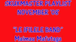 Le Ifilele Band  Maimau Mafutagamp4 [upl. by Eolcin372]