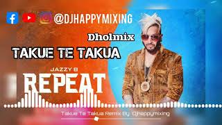 Takue Te Takua Dhol mixJazzy B Remix BY DJHAPPYMIXING [upl. by Uehttam]