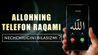 ALLOHning TELEFON RAQAMI NECHCHILIGINI BILASIZMI  Аллох нинг телефон раками неччилигини биласизми [upl. by Ronalda]