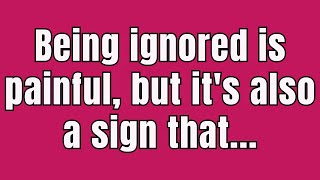 Being Ignored Is Painful But Its Also A Sign That Quotes [upl. by Betsy]