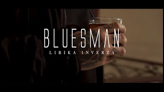 Lirika Inverza  Bluesman  Videoclip Oficial  ProdGilbert Hyde [upl. by Aivlis]