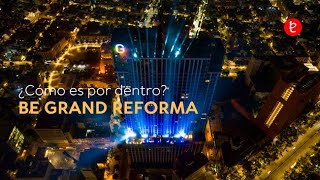 ¿Cómo es Be Grand Reforma por dentro  wwwedemxcom [upl. by Vasili]