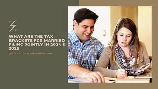 What are the Tax Brackets for Married Filing Jointly in 2024 amp 2025 [upl. by Eerrehc]