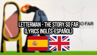 Letterman  The Story So Far Lyrics Inglés  Español [upl. by Mathi222]