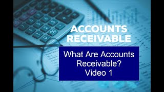 Accounts Receivables Video 1 What are Accounts Receivable [upl. by Eifos285]