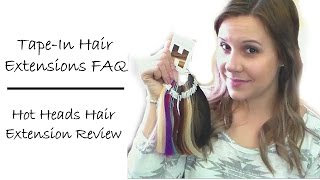 Tape in Hair Extensions FAQ  Hot Heads Hair Extensions Review [upl. by Regazzi]