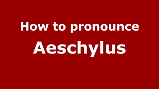 How to Pronounce Aeschylus  PronounceNamescom [upl. by Hardden]