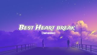 Best quotHeart breakquot sad song  sad song  slowed and reverb  version 💔 [upl. by Ximena]