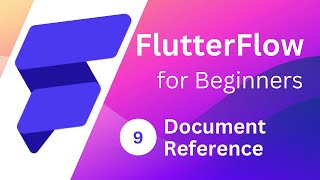 FlutterFlow for Beginners 9  Document Reference [upl. by Novak]