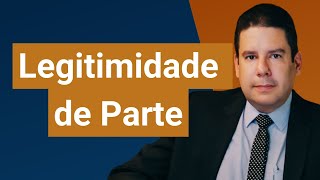 Legitimidade de Parte o que é a legitimidade das partes no Processo Civil [upl. by Notac721]