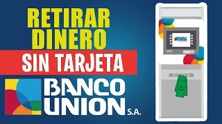 Retiros SIN TARJETA Banco Union [upl. by Jos488]