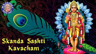 Skanda Sashti Kavacham Full Song With Lyrics  Murugan Devotional Songs  Kandha Guru Kavasam [upl. by Ledeen]