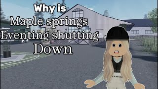 WHY IS MAPLE SPINGS EVENTING SHUTTING DOWN explained [upl. by Ramgad]